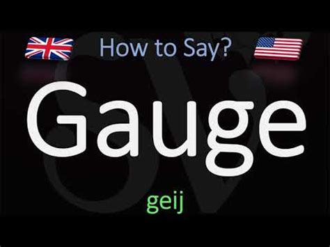 How to pronounce gauged .